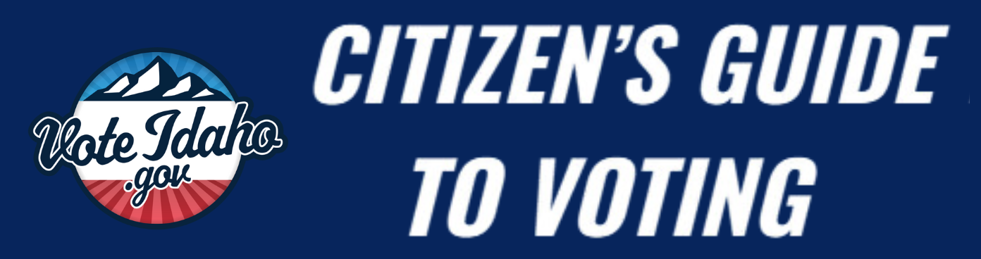 Vote Idaho.gov Citizen's Guide to Voting